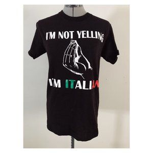 I'm Not Yelling I'm Italian Graphic Tee Sz S